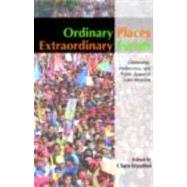 Ordinary Places/Extraordinary Events: Citizenship, Democracy and Public Space in Latin America by Irazabal; Clara, 9780415354523