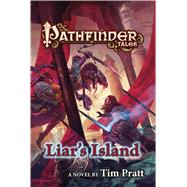 Pathfinder Tales: Liar's Island A Novel by Pratt, Tim, 9780765374523