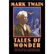 Tales of Wonder by Twain, Mark; Ketterer, David; Ketterer, David, 9780803294523