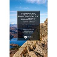 International Environmental Risk Management: A Systems Approach, Second Edition by Voorhees; John, 9781138054523