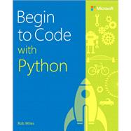 Begin to Code with Python by Miles, Rob, 9781509304523