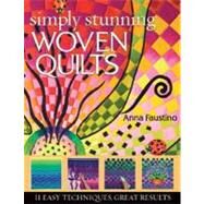 Simply Stunning Woven Quilts by Faustino, Anna, 9781571204523