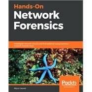 Hands-On Network Forensics by Nipun Jaswal, 9781789344523