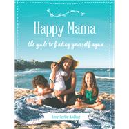 Happy Mama by Amy Taylor-Kabbaz, 9781925344523