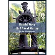 Untold Story 1946 Naval Mutiny Last War of Independence by Sharma, G D., 9789384464523