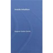 Inside Intuition by Sadler-Smith; Eugene, 9780415414524