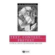 Text, Context, Pretext Critical Issues in Discourse Analysis by Widdowson, H. G., 9780631234524