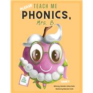 Please Teach Me Phonics, Mrs. B. by Burris, Earnestine Jackson; Burris, Shana Renee, 9781098384524