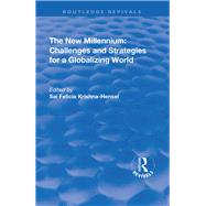 The New Millennium: Challenges and Strategies for a Globalizing World by Krishna-Hensel,Sai Felicia, 9781138734524