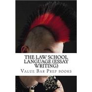 The Law School Language Essay Writing by Value Bar Prep Books, 9781508474524