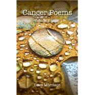 Cancer Poems by Morrison, Dave, 9781514794524