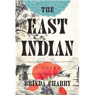 The East Indian A Novel by Charry, Brinda, 9781668004524