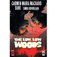 The Low, Low Woods by Machado, Carmen Maria; Dani, 9781779504524