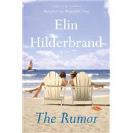 The Rumor A Novel by Hilderbrand, Elin, 9780316334525