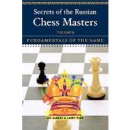 Secrets of the Russian Chess Masters Fundamentals of the Game by Alburt, Lev; Parr, Larry, 9780393324525