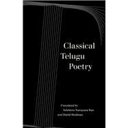 Classical Telugu Poetry by Rao, Velcheru Narayana; Shulman, David, 9780520344525