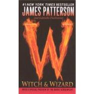 Witch and Wizard by Patterson, James; Charbonnet, Gabrielle, 9780606264525