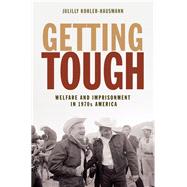 Getting Tough by Kohler-hausmann, Julilly, 9780691174525