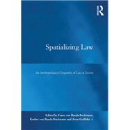 Spatializing Law: An Anthropological Geography of Law in Society by Benda-Beckmann,Franz von, 9781138274525