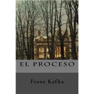 El Proceso by Kafka, Franz; Montoto, Maxim, 9781523454525