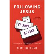 Following Jesus in a Culture of Fear by Bader-Saye, Scott, 9781587434525