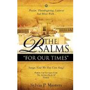 Praise, Thanksgiving, Lament and More With... the Psalms 