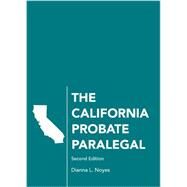 The California Probate Paralegal by Noyes, Dianna L., 9781611634525