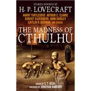 The Madness of Cthulhu Anthology (Volume One) by JOSHI, S.T., 9781781164525