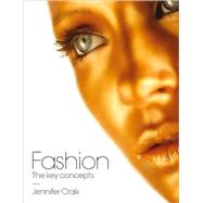 Fashion The Key Concepts by Craik, Jennifer, 9781845204525