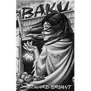 The Baku: Tales of the Nuclear Age by Bryant, Edward, 9781892284525