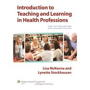 Introduction to Teaching and Learning in the Health Professions Australia and New Zealand Edition by Mckenna, Lisa; Stockhausen, Lynette, 9781920994525