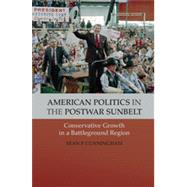 American Politics in the Postwar Sunbelt by Cunningham, Sean P., 9781107024526