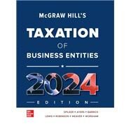 McGraw-Hill's Taxation of Business Entities 2024 Edition by Worsham, Ronald; Robinson, Joh; Ayers, Benjamin; Weaver, Connie; Barrick, John; Outslay, Edmund; Spilker, Brian, 9781265364526