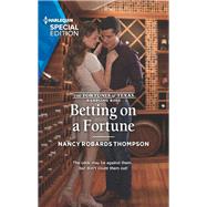 Betting on a Fortune by Thompson, Nancy Robards, 9781335894526