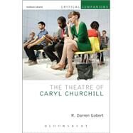 The Theatre of Caryl Churchill by Gobert, R. Darren, 9781408154526
