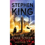 The Dark Tower VII The Dark Tower by King, Stephen, 9781416524526