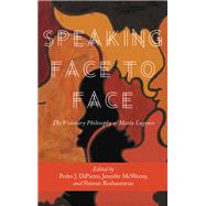Speaking Face to Face by Dipietro, Pedro J.; Mcweeny, Jennifer; Roshanravan, Shireen, 9781438474526