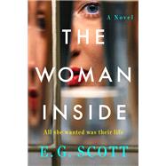 The Woman Inside by Scott, E. G., 9781524744526