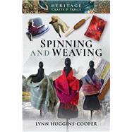 Spinning and Weaving by Huggins-Cooper, Lynn, 9781526724526