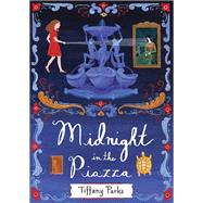 Midnight in the Piazza by Parks, Tiffany, 9780062644527