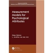 Measurement Models for Psychological Attributes by Sijtsma, Klaas; Van Der Ark, Andries, 9780367424527
