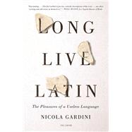 Long Live Latin by Gardini, Nicola; Portnowitz, Todd, 9780374284527