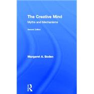 The Creative Mind: Myths and Mechanisms by Boden,Margaret A., 9780415314527