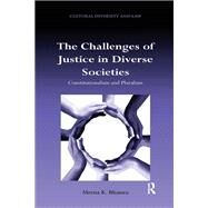 The Challenges of Justice in Diverse Societies: Constitutionalism and Pluralism by Bhamra,Meena K., 9781138254527
