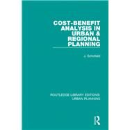 Cost-Benefit Analysis in Urban & Regional Planning by Schofield; John A., 9781138494527