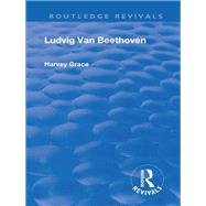 Revival: Beethoven (1933) by Grace,Harvey, 9781138564527
