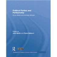 Political Parties and Partisanship: Social identity and individual attitudes by Bartle,John;Bartle,John, 9781138874527