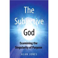 Examining the Singularity of Purpose by Jones, Alan R., 9781507694527
