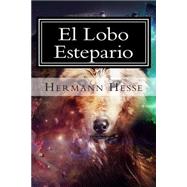 El Lobo Estepario by Hesse, Hermann, 9781508824527