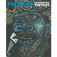 Picasso : Challenging the Past by Elizabeth Cowling, Susan Grace Galassi, Christopher Riopelle, Anne Robbins, Neil, 9781857094527